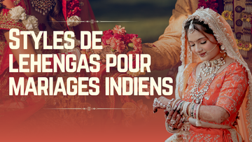 Styles de lehengas pour mariages indiens